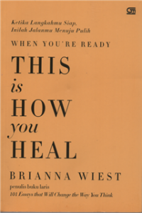 Ketika langkahmu siap inilah jalanmu menuju pulih : when you're ready this is how you heal