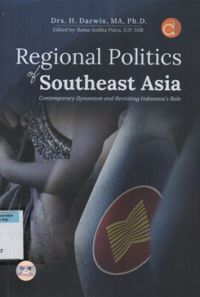 Image of Regional politics of southeast asia contemporary dynamism and revisiting indonesia's role