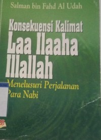 Image of KONSEKUENSI KALIMAT LAA ILAAHA ILLALLAH