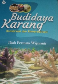 Image of Budidaya Karang : Konservasi dan Komersialisasi