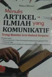 Image of Menulis Artikel Ilmiah Yang Komunikatif : Strategi Menebus Jurnal Akademik Bereputasi
