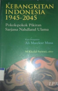 Image of kebangkitan indonesia 1945-2045 pokok-pokok pikiran sarjana nahdlatul uLama