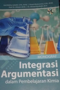 Image of Monograf Integrasi Argumentasi Dalam Pembelajaran Kimia