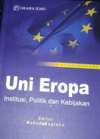 Image of Uni Eropa : Institusi, Politik dan Kebijakan