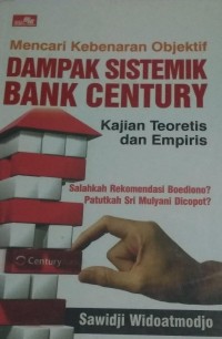 Image of Mencari Kebenaran Objektif Dampak Sistematik Bank Century : Kajian Teoretis dan Empiris