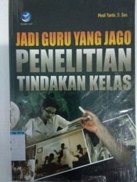 Image of Jadi Guru yang Jago Penelitian Tindakan Kelas