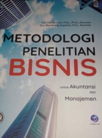 Image of METODOLOGI PENELITIAN BISNIS UNTUK AKUNTANSI DAN MANAJEMEN