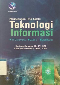 Image of PERANCANGAN TATA KELOLA TEKNOLOGI INFORMASI