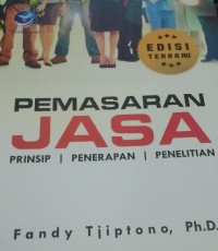 Image of Pemasaran Jasa : Prinsip, Penerapan, Penelitian Edisi Terbaru