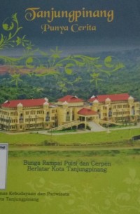 Image of Tanjungpinang Punya Cerita : Bunga Rampai Puisi dan Cerpen Berlatar Kota Tanjungpinang