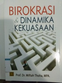 Image of Birokrasi & dinamika kekuasaan