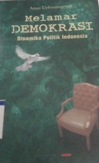 Image of MELAMAR DEMOKRASI DINAMIKA POLITIK INDONESIA