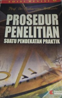 Image of Prosedur Penelitian Suatu Pendekatan Praktik Edisi Revisi VI