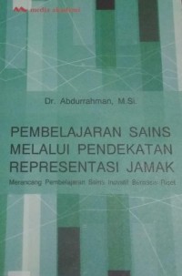 Image of Pembelajaran Sains Melalui Pendekatan Representasi Jamak : Merancang Pembelajaran Sains Inovatif Berbasis Riset