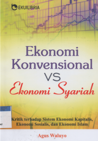 Image of Ekonomi konvensional vs ekonomi syariah : kritik terhadap sistem ekonomi kapitalis, ekonomi sosialis, dan ekonomi islam