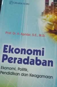 Image of Ekonomi Peradaban : Ekonomi, Politik, Pendidikan dan Keagamaan