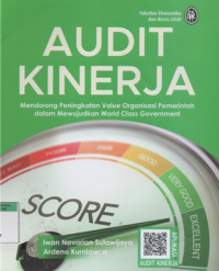 Image of Audit kinerja : mendorong peningkatan value organisasi pemerintah dalam mewujudkan world clas government