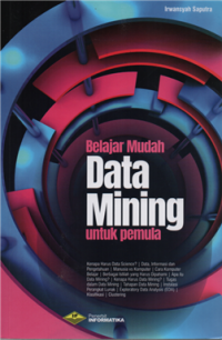Image of Belajar Mudah Data Mining Untuk Pemula