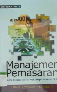Image of Manajemen Pemasaran Suatu Pendekatan  Strategis Dengan Orientasi Global Edisi 2 Jilid 2