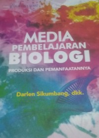 Image of Media Pembelajaran Biologi : Produksi dan Pemanfaatannya