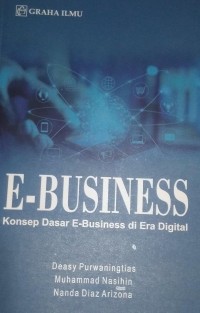 Image of E-Business : Konsep Dasar E-Business di Era Digital
