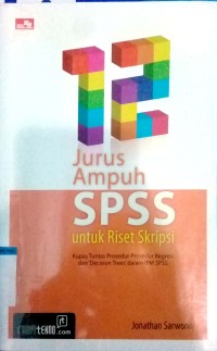 Image of 12 Jurus ampuh SPSS untuk riset skripsi