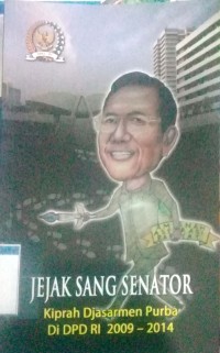Image of Jejak Sang Senator : Kiprah Djasarmen Purba Di DPR RI 2009-2014