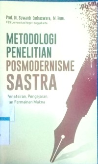 Image of Metodologi penelitian posmodernisme sastra
