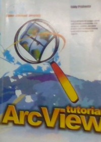 Image of Sistem Informasi Geografis : Tutorial ArcView
