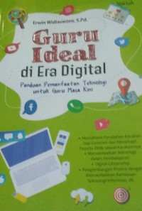 Image of Guru Ideal di Era Digital : Panduan Pemanfaatan Teknologi Untuk Guru Masa Kini
