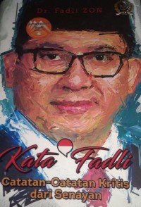 Image of Kata Fadli : Catatan-Catatan Kritis Dari Senayan