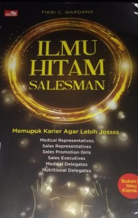 Image of Ilmu Hitam Salesman : Memupuk Karier Agar Lebih Josss