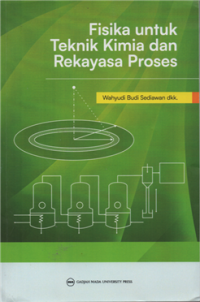 Image of Fisika Untuk Teknik Kimia Untuk Rekayasa Proses