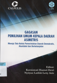 Image of Gagasan pemilihan umum kepala daerah asimetris : menuju tata kelola pemerintahan daerah demokratis, akuntabel dan berkelanjutan