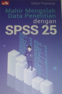 Image of Mahir Mengolah Data Penelitian Dengan SPSS 25