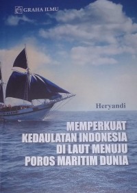 Image of Memperkuat Kedaulatan Indonesia Di Laut Menuju Poros Maritim Dunia