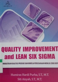 Image of Quality improvement and lean six sigma : meningkatkan kualitas produk dan kinerja perusahaan menuju zero defect