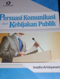 Image of Persuasi Komunikasi dan Kebijakan Publik