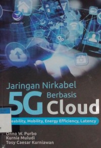 Image of Jaringan nirkabel 5G berbasis cloud reability, mobility, energy efficiency, latency