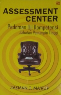 Image of Assessment Center : Pedoman Uji Kompetensi Jabatan Pemimpin Tinggi