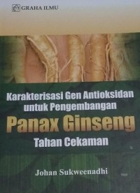 Image of Karakterisasi Gen Antioksidan Untuk Pengembangan Panax Ginseng Tahan Cekaman