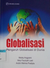 Image of Globalisasi : pengaruh globalisasi di dunia
