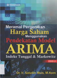 Image of Meramal pergerakan harga saham menggunakan pendekatan model ARIMA indek tunggal & Markowitz Ed.2