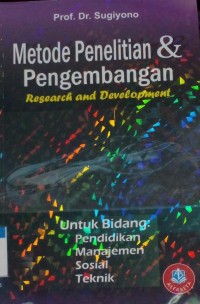 Image of Metode penelitian & pengembangan research and development untuk bidang pendidikan, manajemen, sosial, teknik