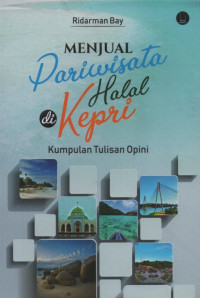 Image of Menjual pariwisata halal di kepri : kumpulan tulisan opini