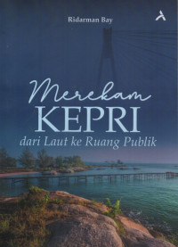 Image of Merekam KEPRI dari laut ke ruang publik