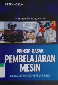 Image of Prinsip dasar pembelajaran mesin : bagian sistem kecerdasan tiruan