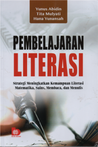 Image of Pembelajaran Literasi : Strategi Meningkatkan Kemampuan Literasi Matematika, Sains, Membaca dan Menulis
