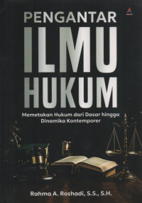 Image of Pengantar ilmu hukum : memetakan hukum dari dasar hingga dinamika kontemporer