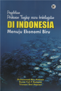 Image of Pengelolaan perikanan tangkap secara berkelanjutan di Indonesia Menuju Ekonomi Biru